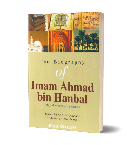 The Biography of Imam Ahmad bin Hanble