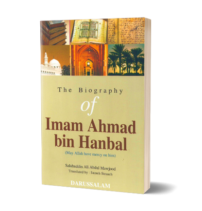 The Biography of Imam Ahmad bin Hanble