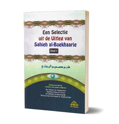 Een Selectie Uit De Uitleg Van Sahieh Al-Boekhaarie